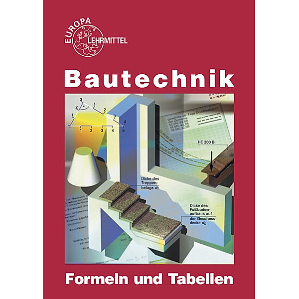 Bautechnik - Formeln und Tabellen, Hansjörg Frey, August Herrmann, Volker Kuhn, Emil Massinger, Christian Stemmler, Helmuth Waibel