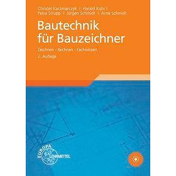 Bautechnik für Bauzeichner, CD-ROM, Christel Kaczmarczyk, Harald Kuhr, Arne Schmidt, Jürgen Schmidt, Petra Strupp