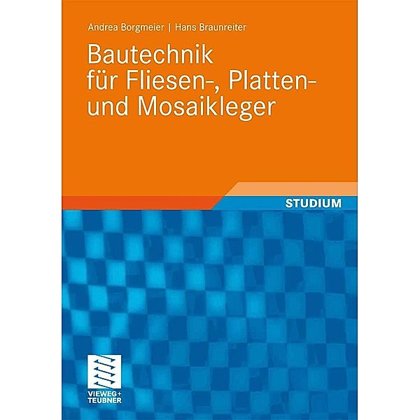 Bautechnik für Fliesen-, Platten- und Mosaikleger / Berufliche Bildung Teubner, Andrea Borgmeier, Hans Braunreiter