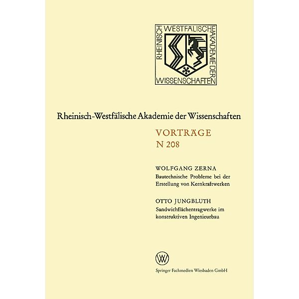 Bautechnische Probleme bei der Erstellung von Kernkraftwerken. Sandwichflächentragwerke im konstruktiven Ingenieurbau, Wolfgang Zerna