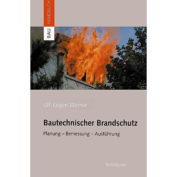 Bautechnischer Brandschutz / Bauhandbuch, Ulf-Jürgen Werner