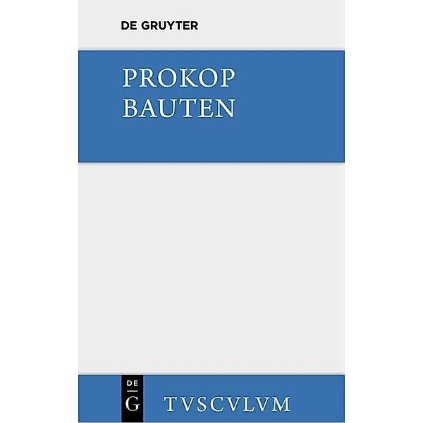 Bauten. Beschreibung der Hagia Sophia [mit einem archäologischen Kommentar] / Sammlung Tusculum, Paulos Silentiarios, Prokop