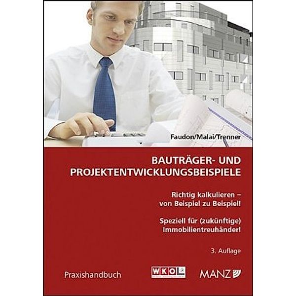 Bauträger- und Projektentwicklungsbeispiele (f. Österreich), Andre Faudon, Andreas Malai, Andreas Trenner