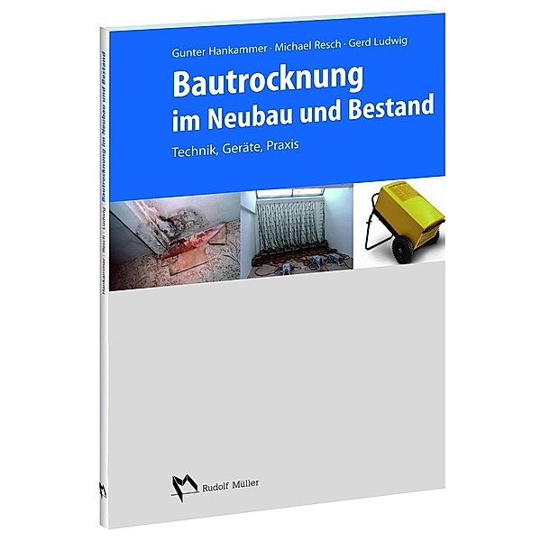 Bautrocknung im Neubau und Bestand, Wolfgang Böttcher, Gunter Hankammer, Michael Resch