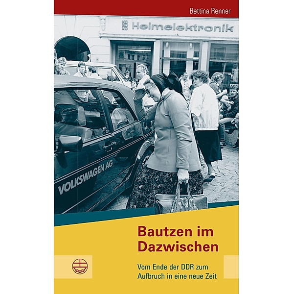 Bautzen im Dazwischen / Buchreihe des Sächsischen Landesbeauftragten zur Aufarbeitung der SED-Diktatur Bd.20, Bettina Renner