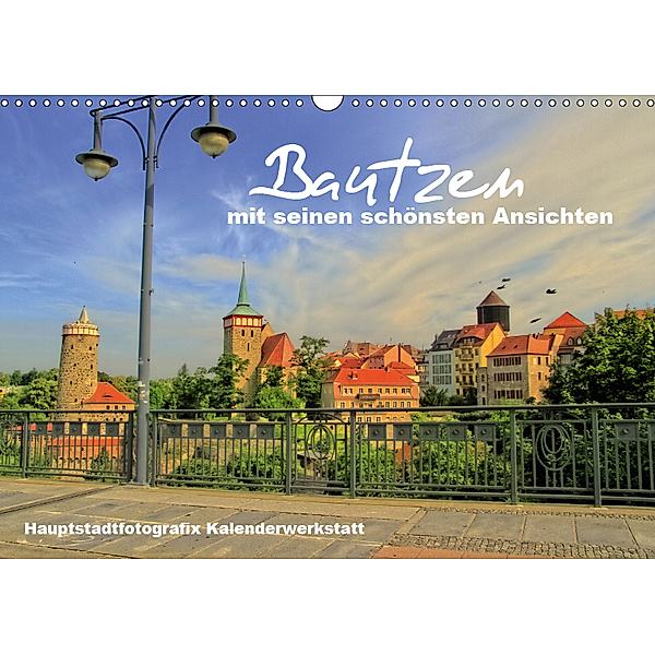 Bautzen mit seinen schönsten Ansichten (Wandkalender 2019 DIN A3 quer), René Döring / Hauptstadtfotografix