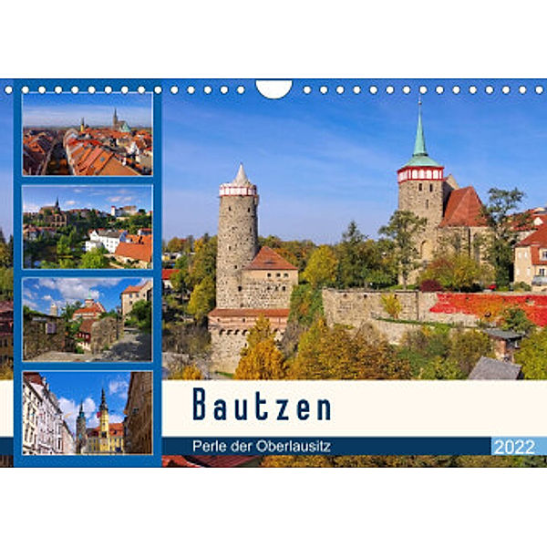 Bautzen - Perle der Oberlausitz (Wandkalender 2022 DIN A4 quer), LianeM