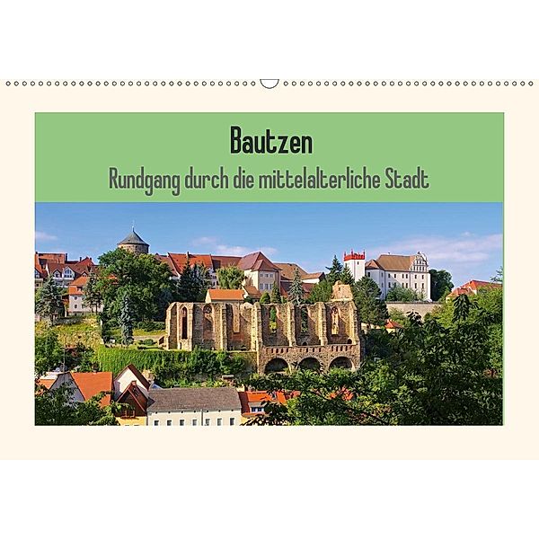 Bautzen - Rundgang durch die mittelalterliche Stadt (Wandkalender 2020 DIN A2 quer)