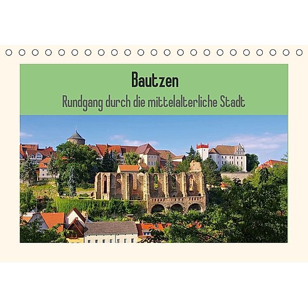 Bautzen - Rundgang durch die mittelalterliche Stadt (Tischkalender 2021 DIN A5 quer), LianeM