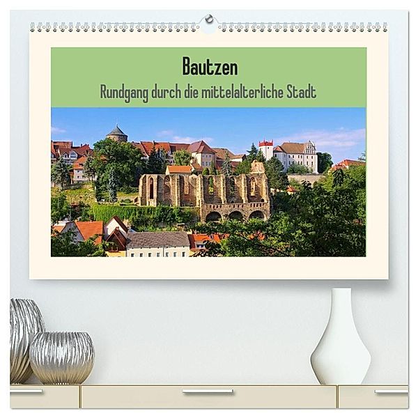 Bautzen - Rundgang durch die mittelalterliche Stadt (hochwertiger Premium Wandkalender 2024 DIN A2 quer), Kunstdruck in Hochglanz, LianeM