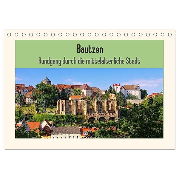 Bautzen - Rundgang durch die mittelalterliche Stadt (Tischkalender 2024 DIN A5 quer), CALVENDO Monatskalender, LianeM