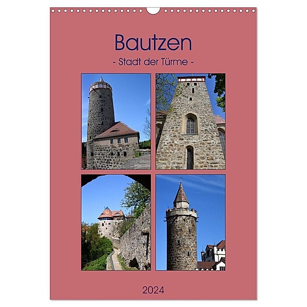 Bautzen - Stadt der Türme (Wandkalender 2024 DIN A3 hoch), CALVENDO Monatskalender, Pia Thauwald