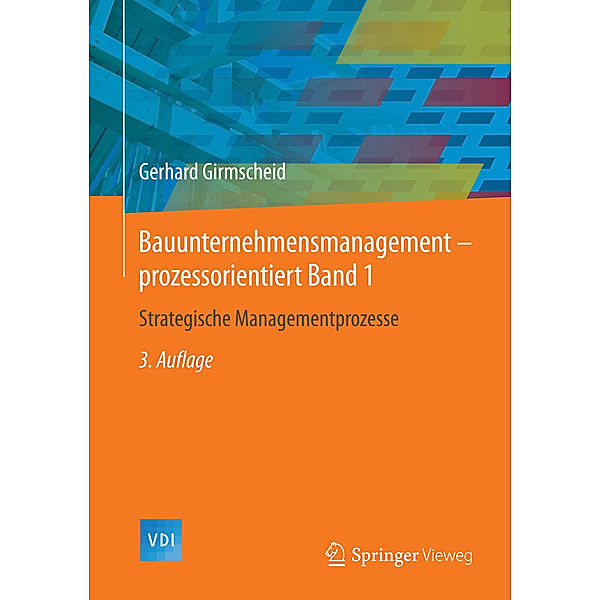 Bauunternehmensmanagement-prozessorientiert.Bd.1, Gerhard Girmscheid