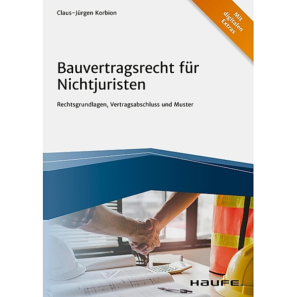 Bauvertragsrecht für Nichtjuristen / Haufe Fachbuch, Claus-Jürgen Korbion