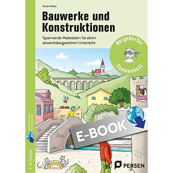 Bauwerke und Konstruktionen / Bergedorfer Themenhefte - Grundschule, Nicole Weber
