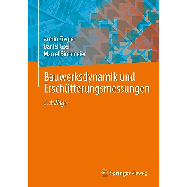 Bauwerksdynamik und Erschütterungsmessungen, Armin Ziegler, Daniel Gsell, Marcel Birchmeier