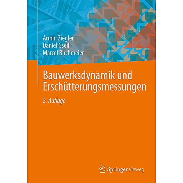 Bauwerksdynamik und Erschütterungsmessungen, Armin Ziegler, Daniel Gsell, Marcel Birchmeier