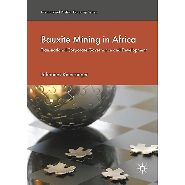 Bauxite Mining in Africa / International Political Economy Series, Johannes Knierzinger