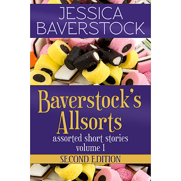 Baverstock's Allsorts Volume 1, Second Edition: A Short Story Collection, Jessica Baverstock