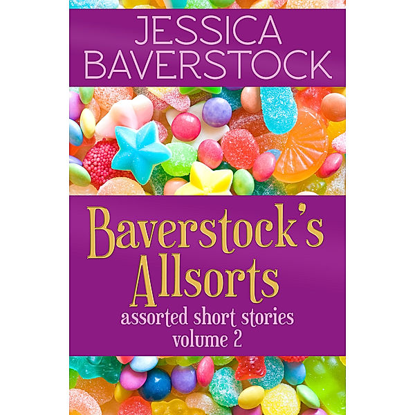 Baverstock's Allsorts Volume 2: A Short Story Collection, Jessica Baverstock
