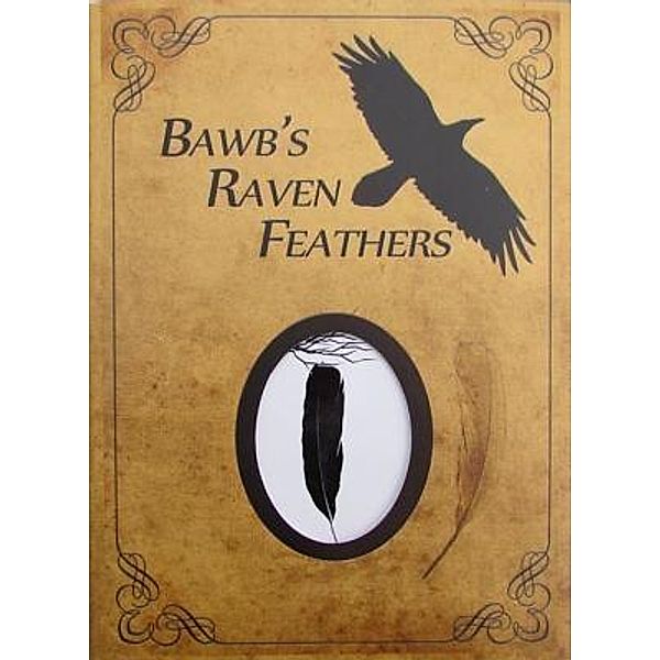 BawB's Raven Feathers Volume I / Robert Chomany, Robert Chomany
