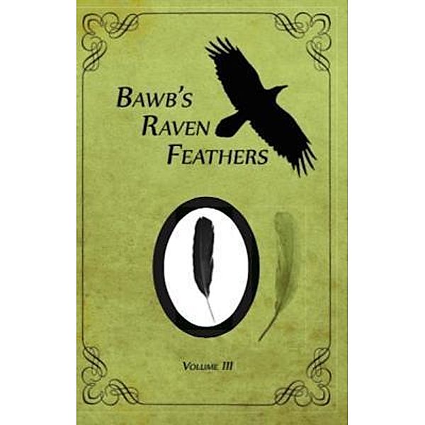 BawB's Raven Feathers Volume III / Robert Chomany, Robert Chomany