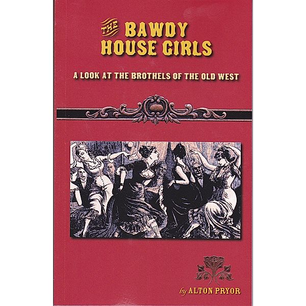 Bawdy House Girls, Alton Pryor