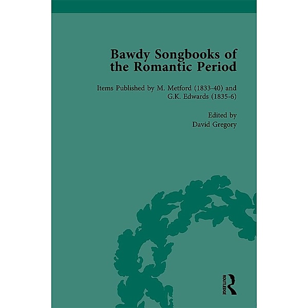 Bawdy Songbooks of the Romantic Period, Volume 3, Patrick Spedding, Paul Watt, Ed Cray, David Gregory, Derek B Scott