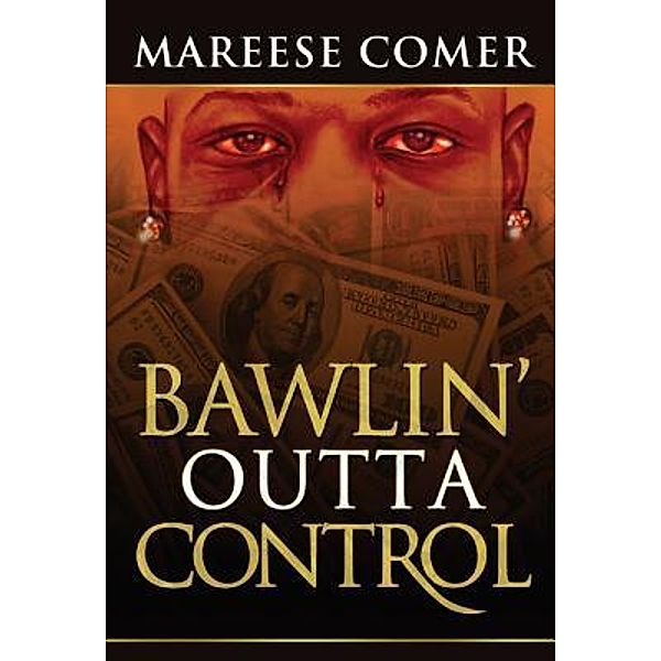 Bawlin Outta Control / Comer Enterprises, Mareese Comer
