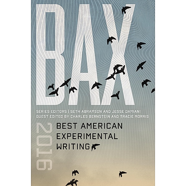 BAX 2016 / Best American Experimental Writing