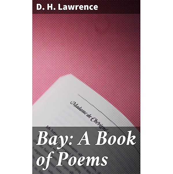 Bay: A Book of Poems, D. H. Lawrence