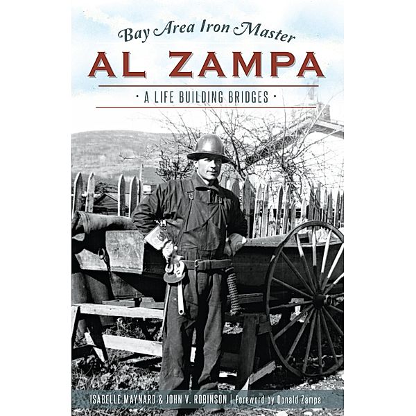Bay Area Iron Master Al Zampa / The History Press, Isabelle Maynard