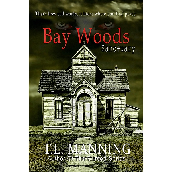 Bay Woods, Sanctuary / Bay Woods, T. L. Manning