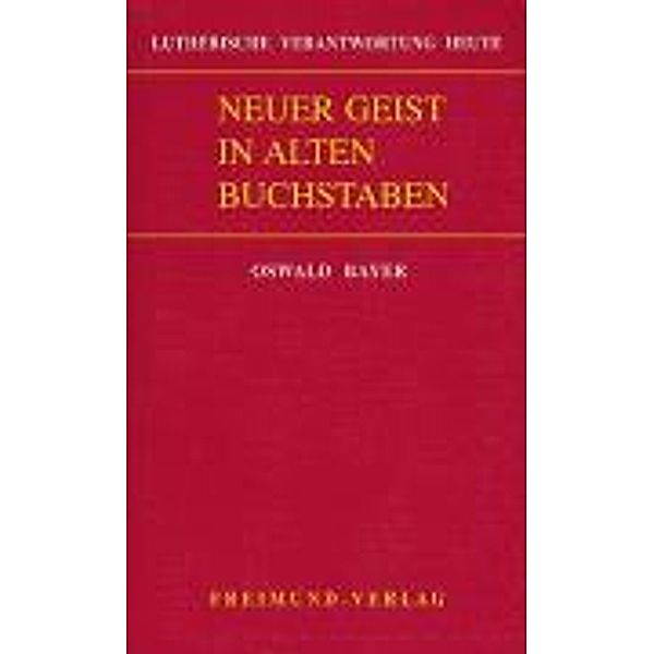 Bayer, O: Neuer Geist in alten Buchstaben, Oswald Bayer