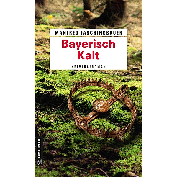 Bayerisch Kalt / Kommissar Moritz Buchmann Bd.2, Manfred Faschingbauer