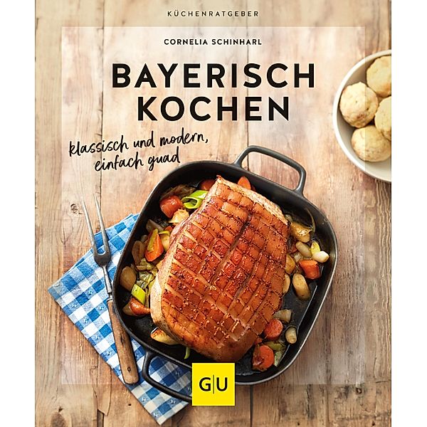 Bayerisch kochen / GU KüchenRatgeber, Cornelia Schinharl