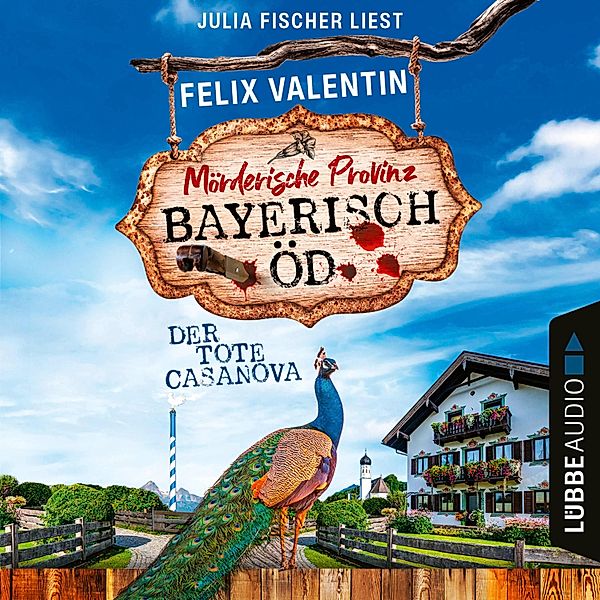 Bayerisch Öd - 2 - Der tote Casanova, Felix Valentin