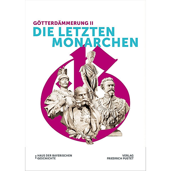 Bayerische Geschichte / Götterdämmerung II - Die letzten Monarchen