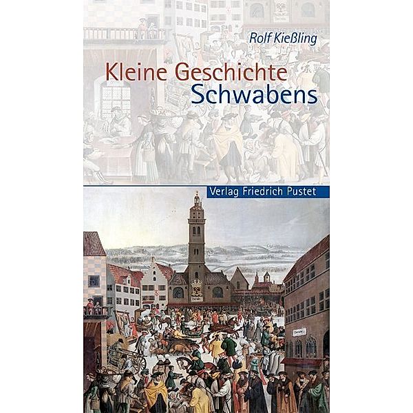 Bayerische Geschichte / Kleine Geschichte Schwabens, Rolf Kießling