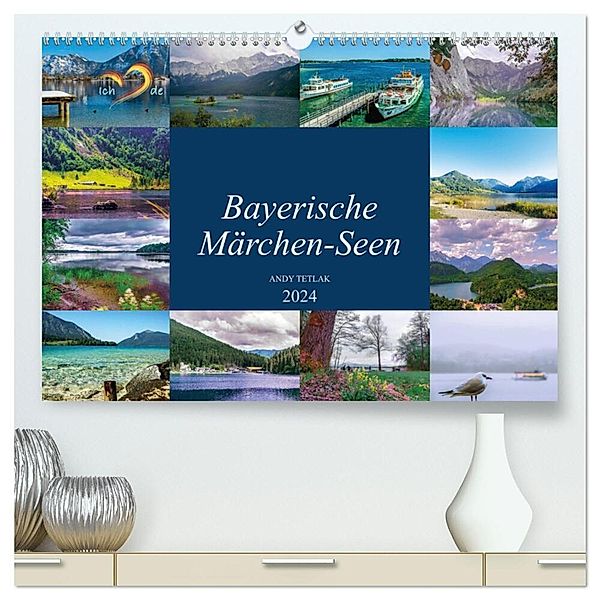 Bayerische Märchen-Seen (hochwertiger Premium Wandkalender 2024 DIN A2 quer), Kunstdruck in Hochglanz, Andy Tetlak