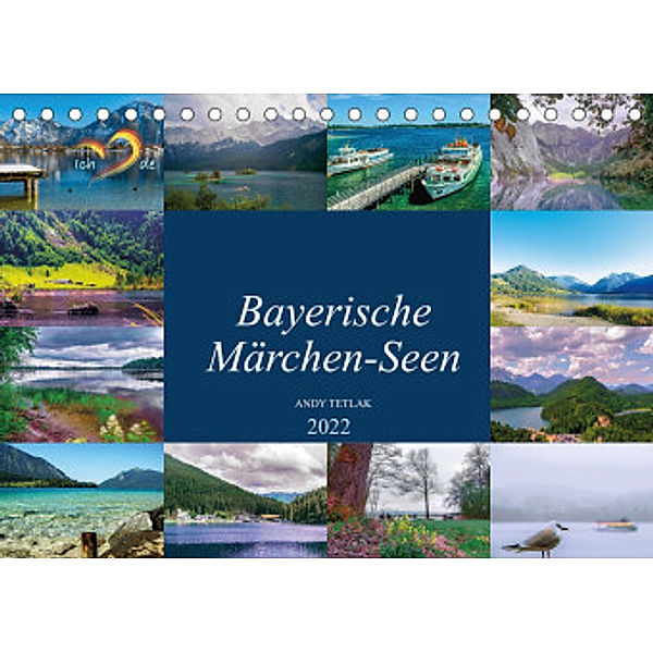 Bayerische Märchen-Seen (Tischkalender 2022 DIN A5 quer), Andy Tetlak