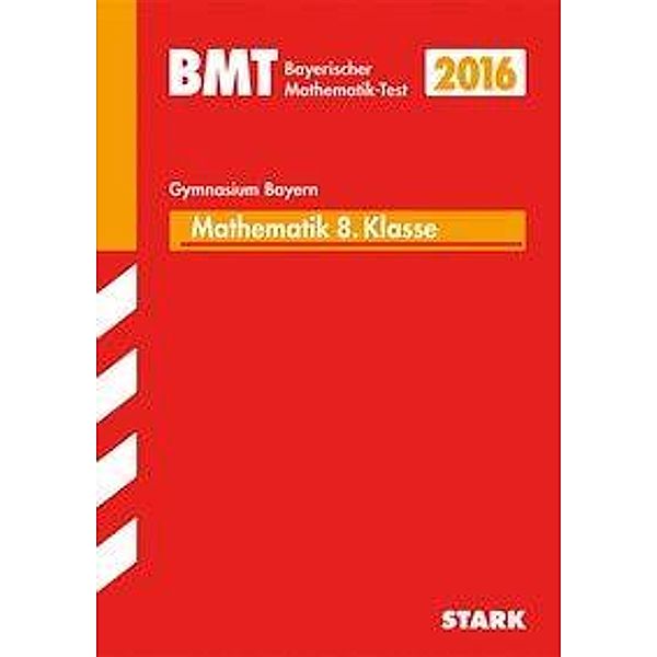 Bayerischer Mathematik-Test (BMT) 2016 - Gymnasium 8. Klasse, Erwin Hofmann