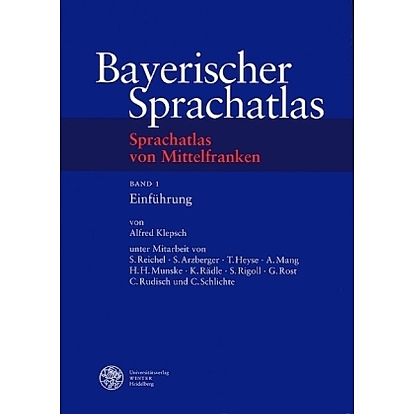 Bayerischer Sprachatlas: Sprachatlas von Mittelfranken (SMF) / Einführung, Alfred Klepsch