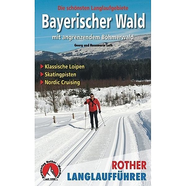 Bayerischer Wald mit angrenzendem Böhmerwald, Georg Loth, Rosemarie Loth