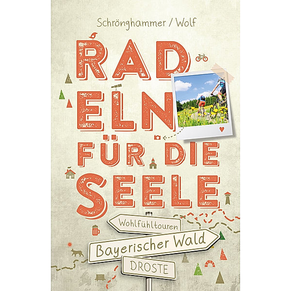 Bayerischer Wald. Radeln für die Seele, Sandra Schrönghammer, Gregor Wolf