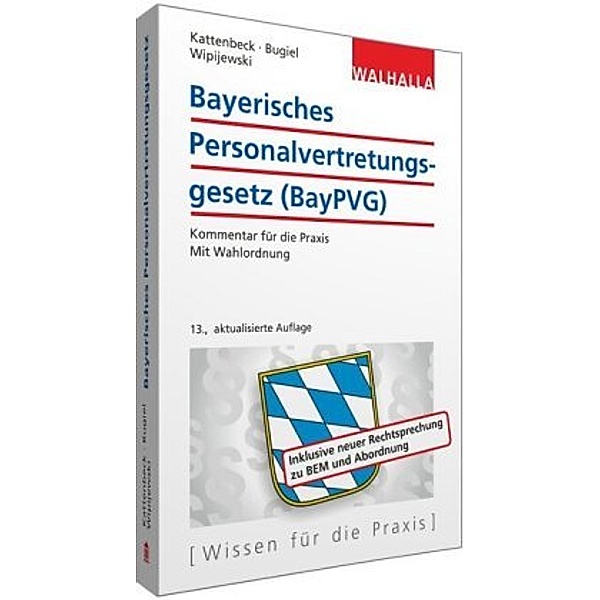 Bayerisches Personalvertretungsgesetz (BayPVG), Kommentar, Dieter Kattenbeck, Josef Bugiel, Gerhard Wipijewski