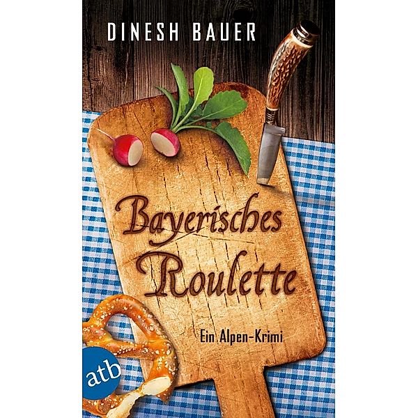 Bayerisches Roulette / Dorfbulle Schorsch Wammetsberger Bd.2, Dinesh Bauer