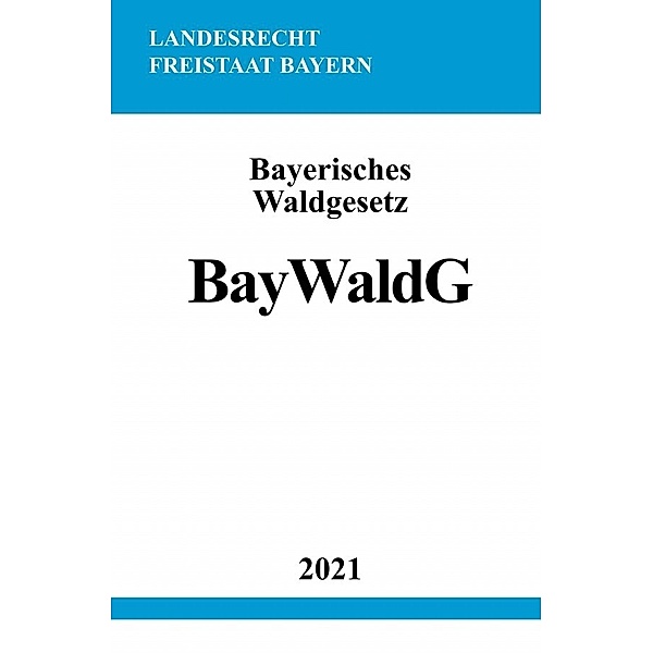 Bayerisches Waldgesetz (BayWaldG), Ronny Studier