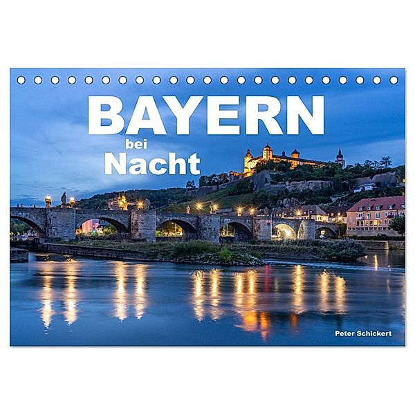 Bayern bei Nacht (Tischkalender 2025 DIN A5 quer), CALVENDO Monatskalender, Calvendo, Peter Schickert