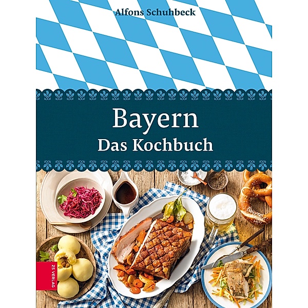 Bayern - Das Kochbuch, Alfons Schuhbeck